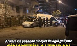 Ankara'da yaşanan cinayetin altından yasak aşk çıktı