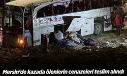 Mersin'de otobüs kazasında ölen 9 kişiden 8'inin cenazesi ailelerince teslim alındı