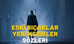 ESKİ BIÇAKLAR YENİ KESİKLER ŞARKI SÖZLERİ (Sagopa Kajmer’in yeni şarkısı)