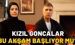 Kızıl Goncalar bu akşam başlıyor mu, yeni sezon ne zaman? Kızıl Goncalar yeni oyuncular kimler?