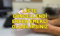 Erken emekli olabilirsiniz. SGK listeyi güncelledi