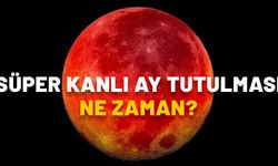 SÜPER KANLI AY TUTULMASI NE ZAMAN, SAAT KAÇTA? Süper kanlı ay tutulması Türkiye’den izlenecek mi?