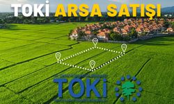 TOKİ 51 ilde 607 arsayı satışa çıkarıyor! 2024 TOKİ açık artırma ne zaman yapılacak ve arsalar hangi illerde?