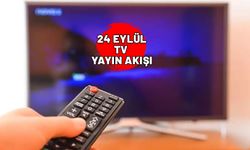 24 EYLÜL SALI TV YAYIN AKIŞI 2024: TV’de bugün var? Kanal D, Show TV, Star TV, ATV, Now TV, TV8, TRT1