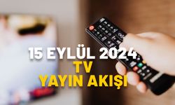 15 EYLÜL PAZAR TV YAYIN AKIŞI 2024: TV’de bugün neler var? Now TV, TV8, Show TV, Kanal D, ATV, TRT1, Star TV