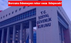 SGK 81 ili aynı anda uyardı. Bu ödemeyi yapmayan yandı. Rekor ceza ödeyecekler