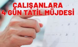 Çalışanlar müjde. 4 gün izin yapabileceksiniz. Geri sayım başladı