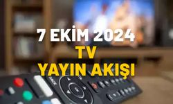 7 EKİM PAZARTESİ TV YAYIN AKIŞI 2024: Bugün TV’de neler var? Show TV, Kanal D, TRT1, ATV, TV8, Star TV, Now TV