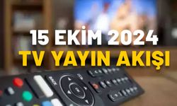 15 EKİM SALI TV YAYIN AKIŞI 2024: Bugün TV’de neler var? Show TV, Now TV, Star TV, TRT1, Kanal D, ATV, TV8