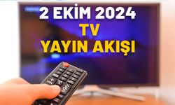 2 EKİM ÇARŞAMBA TV YAYIN AKIŞI 2024: TV’de bugün neler var? Show TV, Now TV, ATV, Star TV, Kanal D, TRT1, TV8