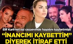 Eşi cezaevinde hayatını kaybetmişti: Elif Karlı, 'inancımı kaybettim' diyerek itiraf etti