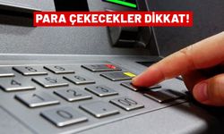 ATM'den para çekenler dikkat! Türkiye'nin her noktasında sil baştan değişiyor