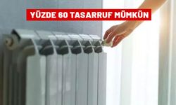 Doğal gaz faturasından % 60 tasarruf ettiriyor. Bu yöntemleri mutlaka deneyin