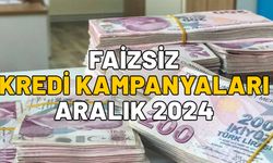 FAİZSİZ KREDİ KAMPANYALARI ARALIK 2024: Sıfır faizle kredi veren bankalar hangileri, faizsiz ne kadar kredi alınabilir?