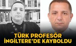 İngiltere'de kayboldu: Türk profesörden 2 haftadır haber alınamıyor