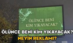 ÖLÜNCE BENİ KİM YIKAYACAK? NEYİN REKLAMI? İstanbul, Ankara ve İzmir’de dikkat çeken afişlerin sırrı çözüldü