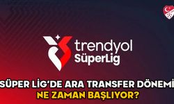 ARA TRANSFER DÖNEMİ TARİHLERİ 2025: Süper Lig’de ara transfer dönemi ne zaman başlıyor ne zaman bitecek?