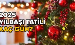 YILBAŞI TATİLİ KAÇ GÜN? 31 Aralık resmi tatil mi? 2025’te kaç gün tatil yapacağız?