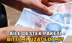 AİLE DESTEK PAKETİ BİTTİ Mİ, UZATILDI MI? Aile destek ödemesi son durum belli oldu