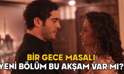 BİR GECE MASALI YENİ BÖLÜM (19. BÖLÜM) BU AKŞAM VAR MI? 28 Ocak 2025 ATV yayın akışı