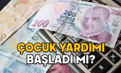 ÇOCUK YARDIMI BAŞLADI MI? Çocuk yardımı için başvurular nereye ve ne zaman yapılacak?