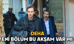 DEHA YENİ BÖLÜM BU AKŞAM VAR MI? Deha 17. Bölüm ne zaman? 26 Ocak 2025 Show TV yayın akışı