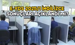 E-YDS 2025/1 İNGİLİZCE SONUÇLARI! Elektronik Yabancı Dil Sınavı sonuçları açıklandı mı, nereden bakılır?