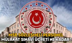 MSB PERSONEL TEMİN 2025: MSB sözleşmeli personel mülakat sınavı ücreti ne kadar ve ne zaman yatacak?