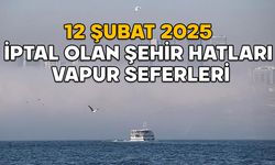 VAPUR SEFERLERİ İPTAL Mİ HANGİ SEFERLER İPTAL? 12 Şubat iptal olan Şehir Hatları vapur seferleri