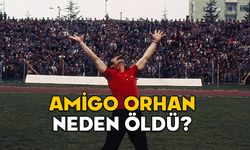 AMİGO ORHAN NEDEN ÖLDÜ, KAÇ YAŞINDAYDI? Orhan Erpek kimdir, aslen nerelidir, ne iş yapıyordu?