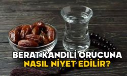 BERAT KANDİLİ ORUCUNA NASIL NİYET EDİLİR? Berat Kandili’nde oruç tutmanın sevabı ve fazileti nedir?