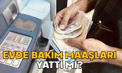 EVDE BAKIM MAAŞI YATAN İLLER BELLİ OLDU MU? 8 Şubat evde bakım paraları yattı mı? E-devlet evde bakım maaşı sorgulama