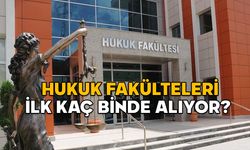 HUKUK FAKÜLTESİ İÇİN İLK KAÇ BİNDE OLMAK GEREKLİ? Hukuk fakültesini kimler tercih edebilecek?