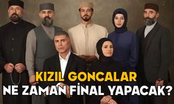 KIZIL GONCALAR NE ZAMAN FİNAL YAPACAK, NEDEN? Kızıl Goncalar kaçıncı bölümde bitiyor?