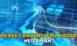 MERKEZ BANKASI FAİZ KARARI NE ZAMAN? Şubat ayı TCMB faiz toplantısı ayın kaçında?