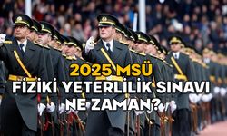 MSÜ SONUÇLARI NE ZAMAN AÇIKLANACAK? 2025 MSÜ fiziki yeterlilik sınavı ne zaman?