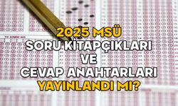 2025 MSÜ SORU KİTAPÇIKLARI VE CEVAP ANAHTARLARI YAYINLANDI MI? ÖSYM MSÜ soru ve cevapları