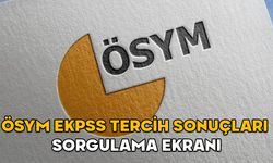 ÖSYM EKPSS TERCİH SONUÇLARI SORGULAMA EKRANI! EKPSS tercih sonuçları açıklandı