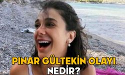 PINAR GÜLTEKİN OLAYI NEDİR? Pınar Gültekin olayı ne zaman ve nasıl oldu?