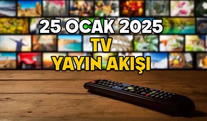 25 OCAK CUMARTESİ TV YAYIN AKIŞI 2025: TV’de bugün neler var? Show TV, TRT, Kanal D, TV8, Now TV, ATV, Star TV