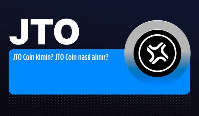 JTO Coin kimin? JTO Coin ne kadar? JTO Coin nasıl alınır? JTO Coin arzı…