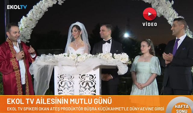 Ekol TV spikeri Okan Ateş ve prodüktör Kübra Küçükahmet evlendi