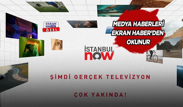 İstanbul NOW TV'nin yayın tarihi ertelendi! İşte yeni tarih!