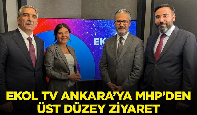 MHP'den Ekol TV Ankara Bürosu’na üst düzey ziyaret