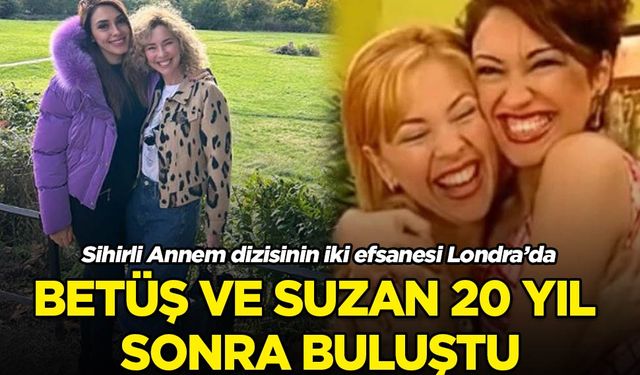 Sihirli Annem'in Betüş'ü ve Suzan'ı buluştu! Zuhal Topal'dan sürpriz ziyaret