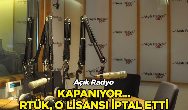 Açık Radyo kapanıyor! RTÜK lisansını iptal etti