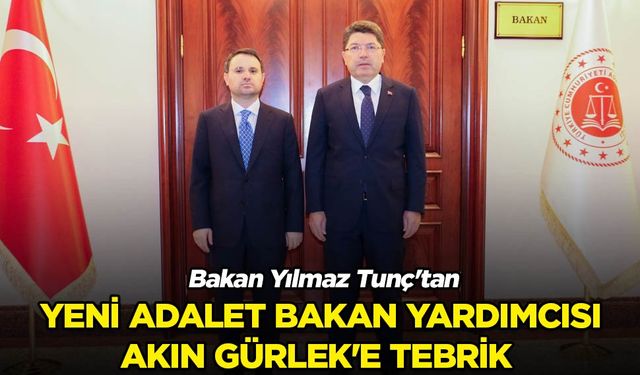 Adalet Bakanı Tunç'tan Akın Gürlek'e tebrik