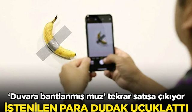 "Duvara bantlanmış muz" tekrar satışa çıkıyor! İstenilen para ise dudak uçuklattı