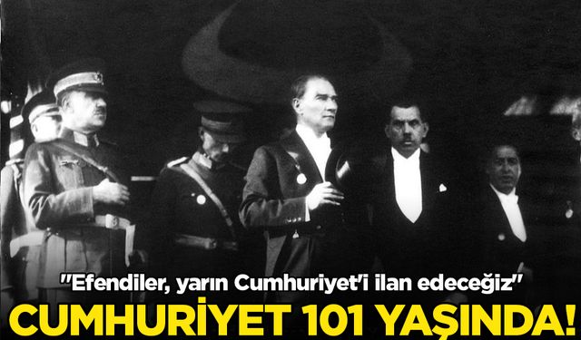 Cumhuriyetimiz 101 yaşında!