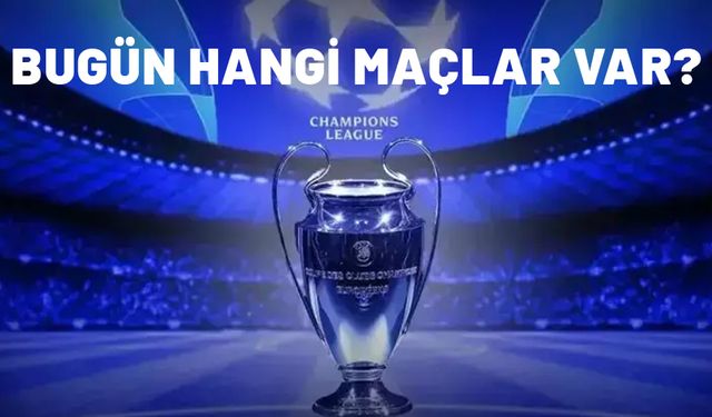 BUGÜN HANGİ MAÇLAR VAR? 2 Ekim 2024 televizyondaki UEFA Şampiyonlar Ligi maçları